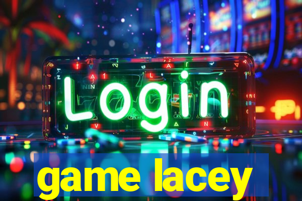 game lacey